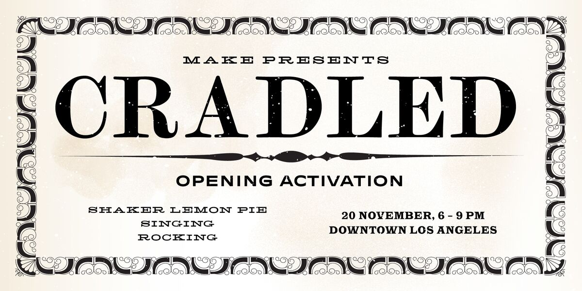 Thumbnail image for event called Opening Activation: ‘CRADLED’ presented by Make Hauser & Wirth