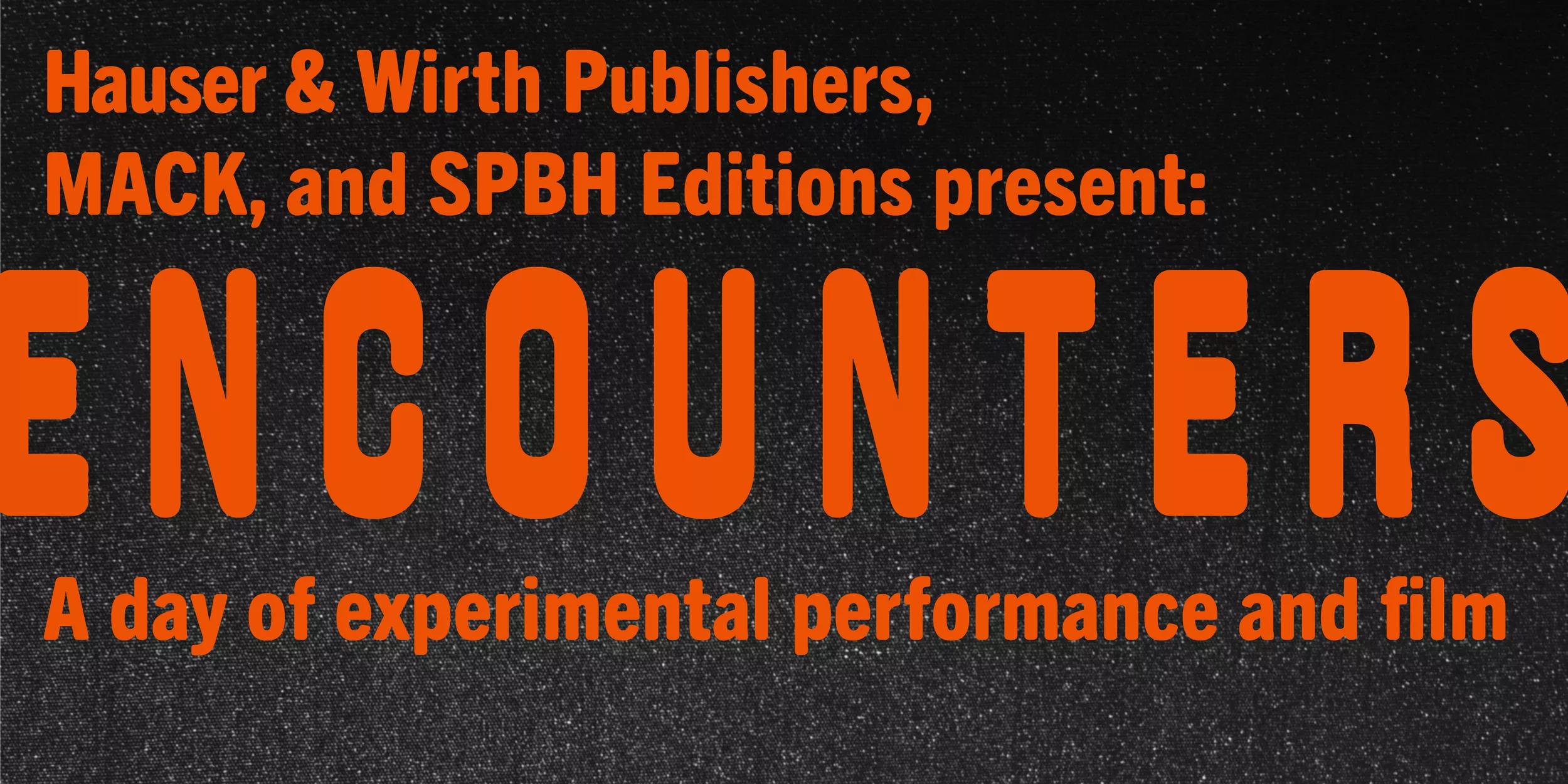 Hero image for event titled ENCOUNTERS: a day of experimental performance and film 
