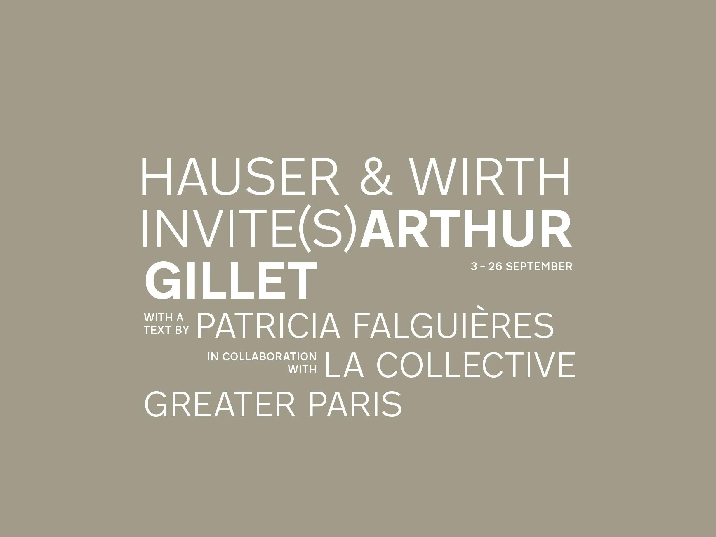 Image for news titled Hauser & Wirth Invite(s): Arthur Gillet