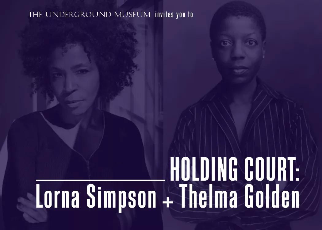 Hero image for event titled In Conversation: Lorna Simpson and Thelma Golden at The Underground Museum
