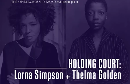 Thumbnail image for event called In Conversation: Lorna Simpson and Thelma Golden at The Underground Museum
