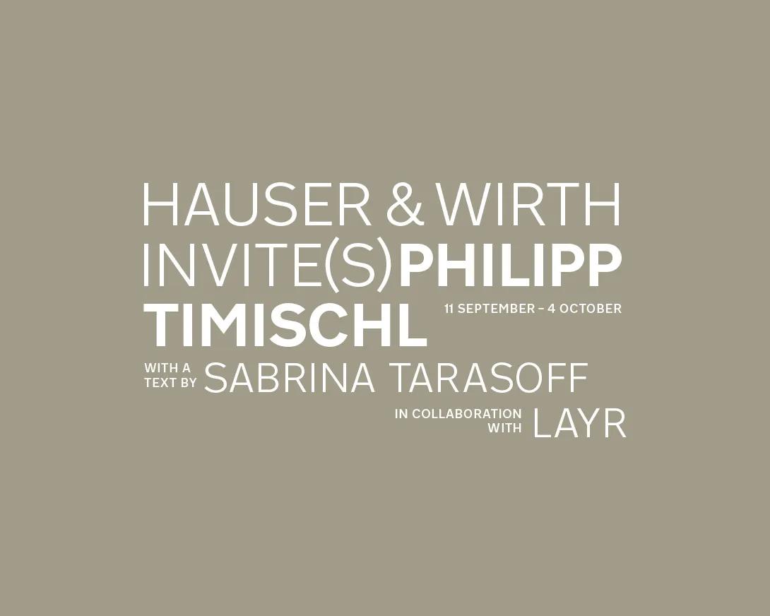 Hero image for event titled Vernissage: ‘Hauser & Wirth Invite(s). Philipp Timischl’